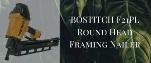 BOSTITCH F21PL Round Head Framing Nailer