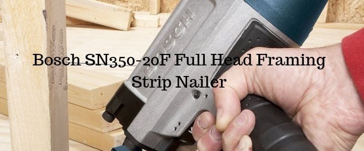 Bosch SN350-20F Full Head Framing Strip Nailer