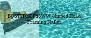 BOSTITCH F28WW Clipped Head Framing Nailer
