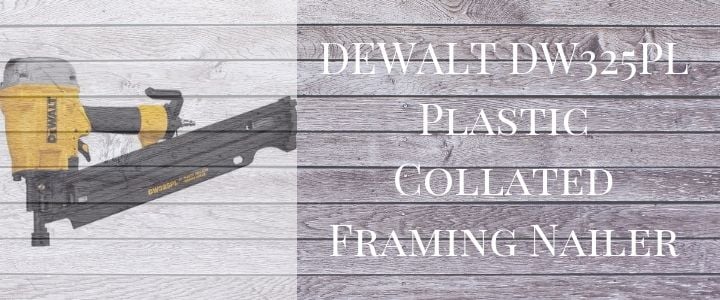 DEWALT DW325PL Plastic Collated Framing Nailer