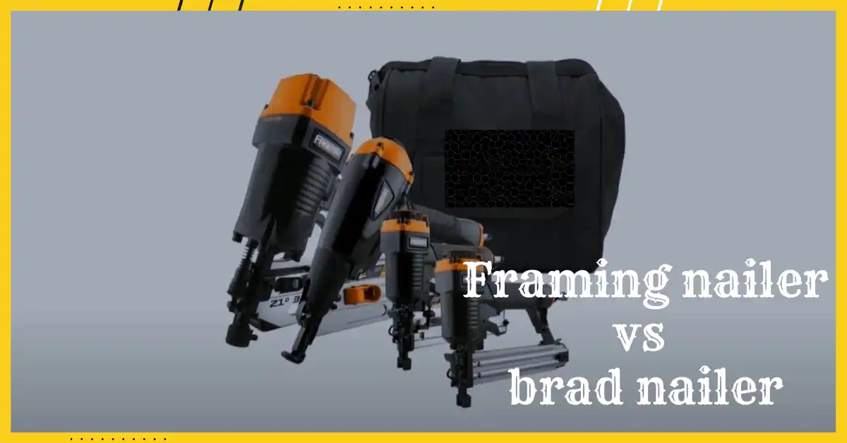 Framing nailer vs brad nailer