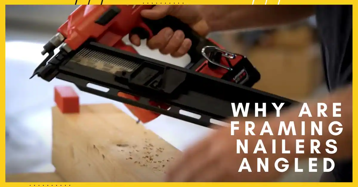 Why are framing nailers angled