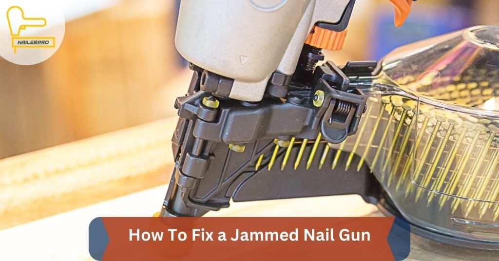 How To Fix a Jammed Nail Gun