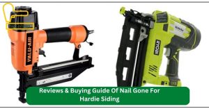 Reviews & Buying Guide Of Nail Gone For Hardie Siding