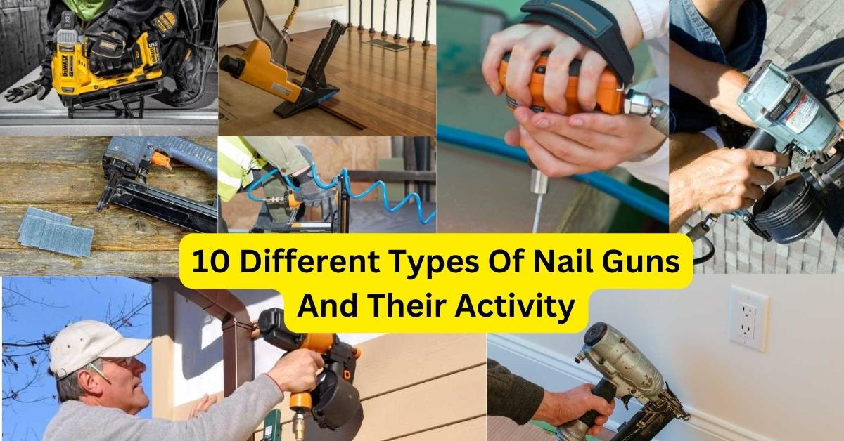 10 Different Types Of Nail Guns And Their Activity