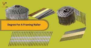 Degree For A Framing Nailer